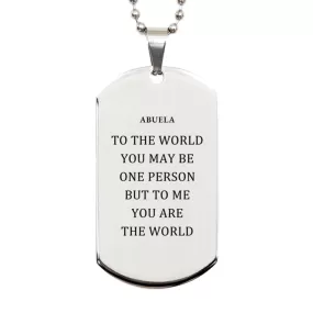 Abuela Gift. Birthday Meaningful Gifts for Abuela, To me You are the World. Standout Appreciation Gifts, Silver Dog Tag for Abuela