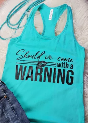 Come with a Warning Teal Racerback Tank Top