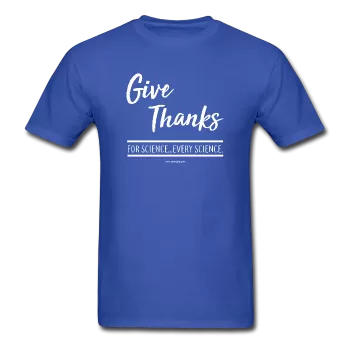 "Give Thanks For Science" - Men's T-Shirt