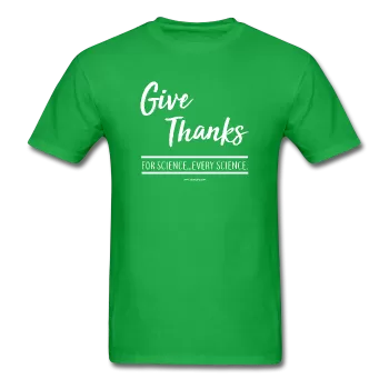 "Give Thanks For Science" - Men's T-Shirt