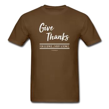 "Give Thanks For Science" - Men's T-Shirt