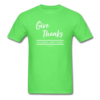 "Give Thanks For Science" - Men's T-Shirt