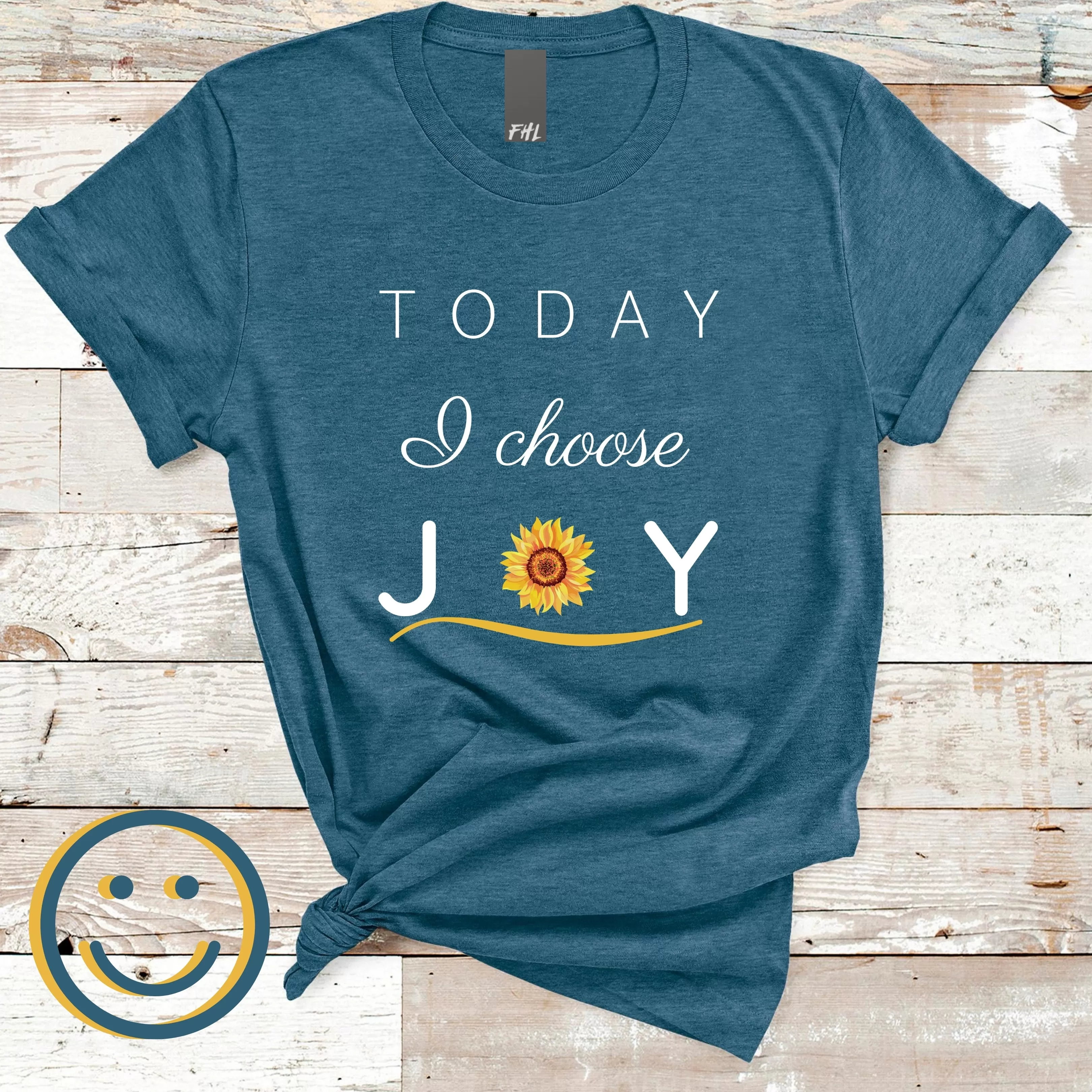 "Today I Choose Joy" T-Shirt (Deep Heather Teal)